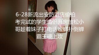 泄密流出精彩视频情侣间的有料自拍,女上位啪啪啪,内射,口爆吃精,精彩集合