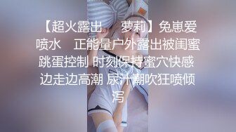 《自录无水》蜜桃臀女神，G奶巨乳~无敌肥臀~粉嫩鲍鱼【不骚不要钱】【14V】 (3)