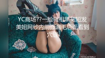 露脸 青涩小女友第一次和我做爱