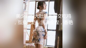 【新片速遞】  超美CD小姐姐❤️-大普莱斯- ❤️伺候读研哥哥，好美味的肉棒，吃蛋蛋补充蛋白质！