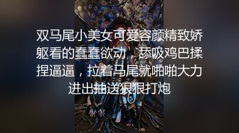 价值12USD摄影大神作品34D巨乳长腿小野猫失神痉挛还忍不住潮吹全无遮叫声绝对刺激阴蒂玩肿了